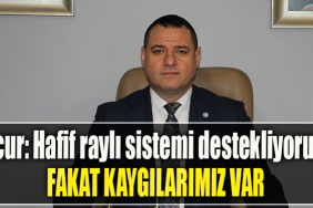 İYİ Parti Kocaeli İl Başkanı Nusret Acur Hafif raylı sistemi destekliyoruz fakat kaygılarımız da var