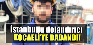 Istanbullu dolandirici Kocaeliye dadandi1