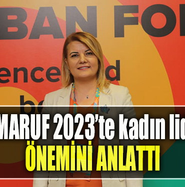 İzmit Belediye Başkanı Fatma Kaplan Hürriyet, MARUF 2023’te kadın liderliğinin önemini anlattı
