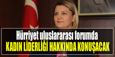İzmit Belediye Başkanı Fatma Kaplan Hürriyet uluslararası forumda ‘Kadın Liderliği’ hakkında konuşacak