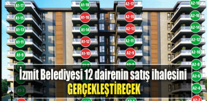 İzmit Belediyesi 12 dairenin satış ihalesini gerçekleştirecek
