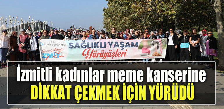 İzmitli kadınlar meme kanserine dikkat çekmek için yürüdü