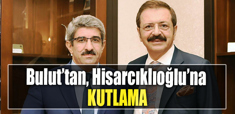Kocaeli Ticaret Odası Başkanı Necmi Bulut’tan, Dünya Odalar Federasyonu Başkanlığı’na seçilen Hisarcıklıoğlu’na kutlama