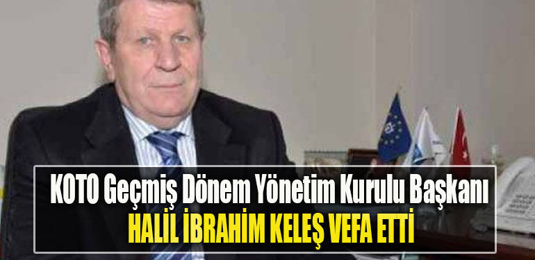 Kocaeli Ticaret Odası Geçmiş Dönem Yönetim Kurulu Başkanı Halil İbrahim Keleş vefat etti