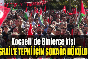 Kocaeli' de Binlerce kişi İsrail'e tepki için sokağa döküldü