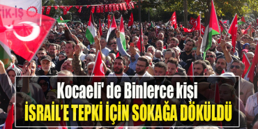 Kocaeli' de Binlerce kişi İsrail'e tepki için sokağa döküldü
