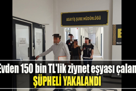 Kocaeli' de Evden 150 bin TL'lik ziynet eşyası çalan şüpheli yakalandı
