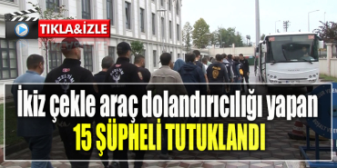 Kocaeli' de İkiz çekle araç dolandırıcılığı yapan 15 şüpheli tutuklandı