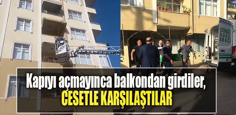 Kocaeli' de Kapıyı açmayınca balkondan girdiler, cesetle karşılaştılar