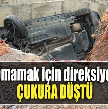 Kocaeli' de Kaza yapmamak için direksiyonu kırdı, çukura düştü