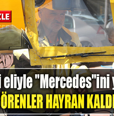 Kocaeli de Kendi eliyle Mercedes ini yaptı