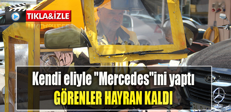 Kocaeli de Kendi eliyle Mercedes ini yaptı