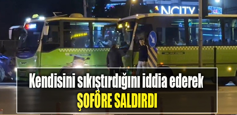 Kocaeli' de Kendisini sıkıştırdığını iddia ederek şoföre saldırdı