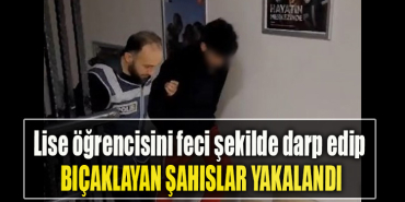 Kocaeli' de Lise öğrencisini feci şekilde darp edip bıçaklayan şahıslar yakalandı