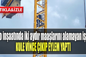 Kocaeli' de Metro inşaatında iki aydır maaşlarını alamayan işçiler kule vince çıkıp eylem yaptı