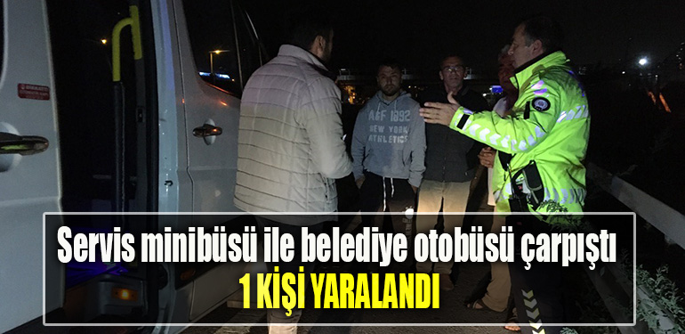 Kocaeli' de Servis minibüsü ile belediye otobüsü çarpıştı 1 yaralı