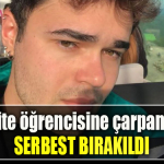 Kocaeli' de Üniversite öğrencisine çarpan sürücü serbest bırakıldı