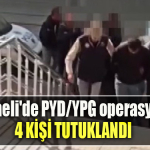 Kocaeli'de PYD YPG operasyonu 4 tutuklama