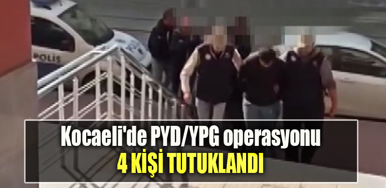 Kocaeli'de PYD YPG operasyonu 4 tutuklama