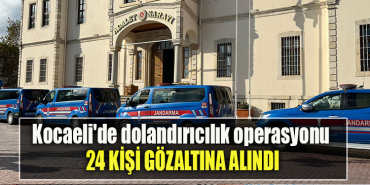 Kocaeli'de dolandırıcılık operasyonu 24 kişi gözaltına alındı