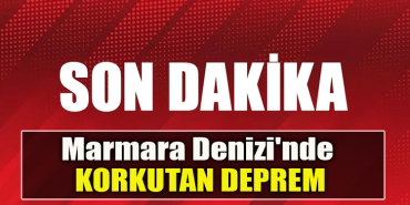 Marmara Denizi' nde korkutan deprem