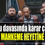 Palu davasında karar çıktı. Aileden mahkeme heyetine beddua