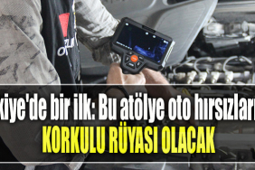 Türkiye'de bir ilk Bu atölye oto hırsızlarının korkulu rüyası olacak