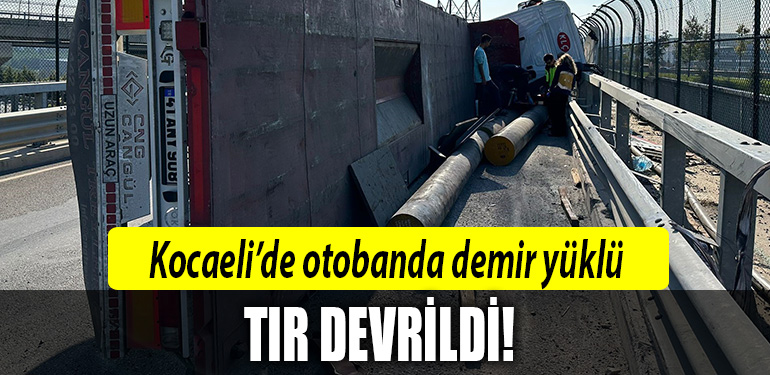 kocaeli otoban tır devrildi
