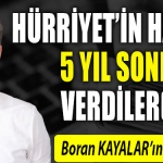 boran kayalar köşe yazısı - Hürriyet’in hakkını 5 yıl sonra verdiler(?)