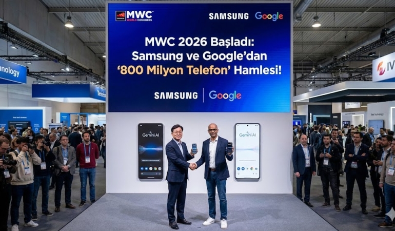 MWC 2026 Başladı Samsung ve Google’dan 800 Milyon Telefon Hamlesi!