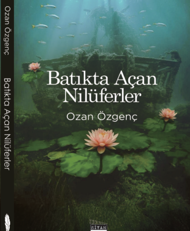Tarihin Puslu Sularında Yolculuk “Batıkta Açan Nilüferler” Raflarda!