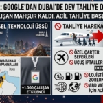 Google'dan Dubai'de Dev Tahliye Operasyonu!