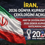 İran, 2026 Dünya Kupası'ndan Çekildiğini Açıkladı