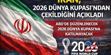 İran, 2026 Dünya Kupası'ndan Çekildiğini Açıkladı