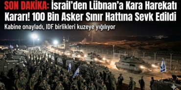 İsrail'den Lübnan'a Kara Harekatı Kararı! 100 Bin Asker Sınır Hattına Sevk Edildi